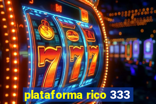 plataforma rico 333